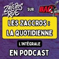 Les Zaccros, la quotidienne